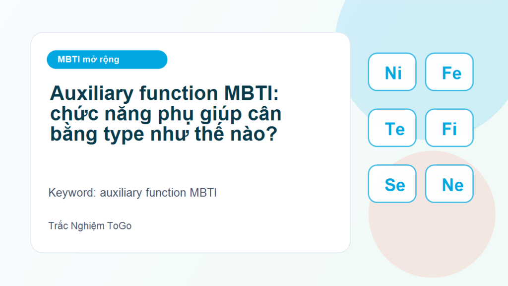 Auxiliary function MBTI: chức năng phụ giúp cân bằng type như thế nào? - auxiliary function MBTI