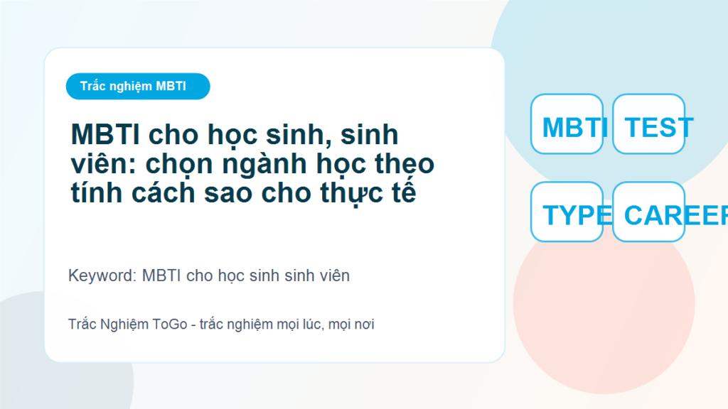 MBTI cho học sinh, sinh viên: chọn ngành học theo tính cách sao cho thực tế - MBTI cho học sinh sinh viên