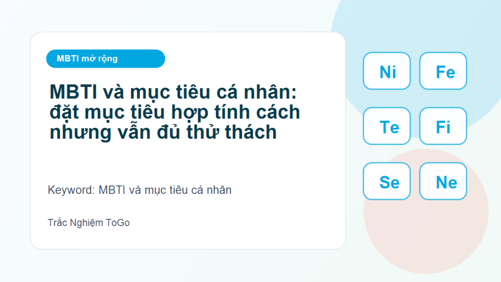 MBTI và mục tiêu cá nhân: đặt mục tiêu hợp tính cách nhưng vẫn đủ thử thách - MBTI và mục tiêu cá nhân