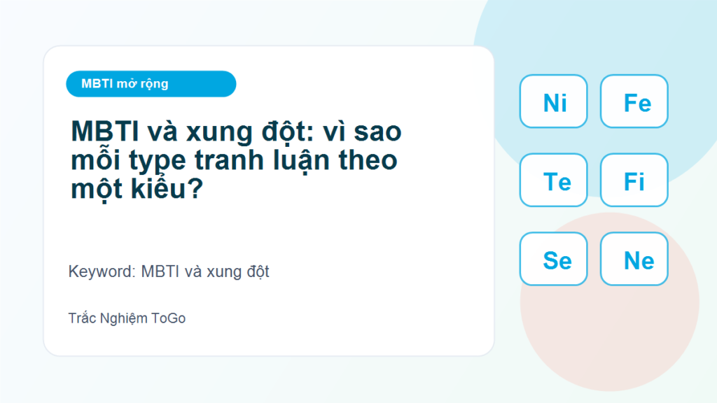 MBTI và xung đột: vì sao mỗi type tranh luận theo một kiểu? - MBTI và xung đột